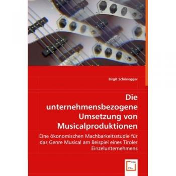 Die unternehmensbezogene Umsetzung von Musicalproduktionen