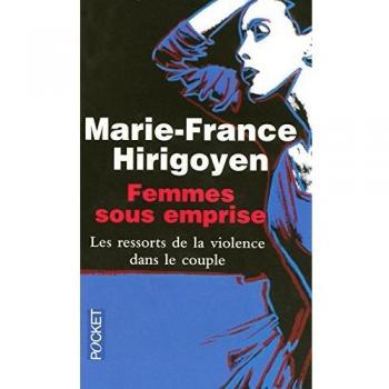 Femmes sous emprise : Les ressorts de la violence dans le couple