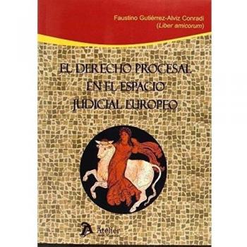 El Derecho procesal en el espacio judicial europeo