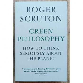 Green Philosophy: How to Think Seriously About the Planet