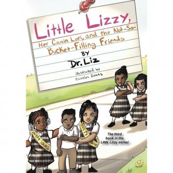 Little Lizzy Her Cousin Lori and the Not-So-Bucket-Filling Friends