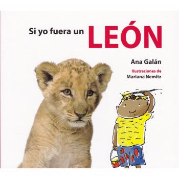Si Yo Fuera Un León