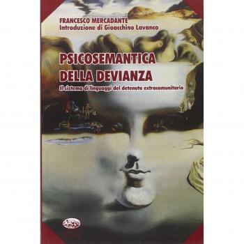 Psicosemantica della devianza. Il sistema di linguaggi del detenuto extracomunitario