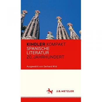Kindler Kompakt: Spanische Literatur, 20. Jahrhundert (Fachbuch Metzler)