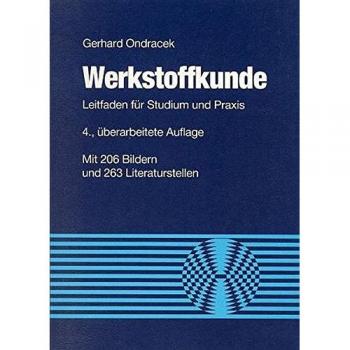 Werkstoffkunde: Leitfaden für Studium und Praxis