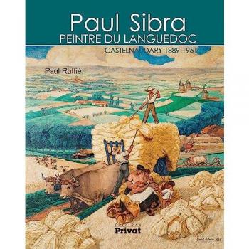PAUL SIBRA PEINTRE DU LANGUEDOC: Castelnaudary 1889-1951