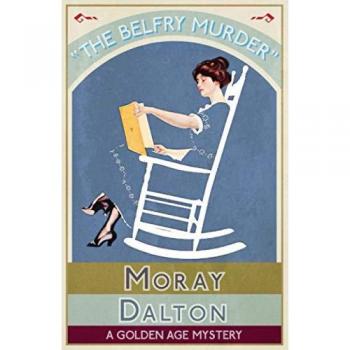 The Belfry Murder: A Golden Age Mystery