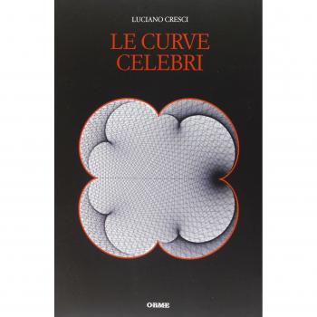 Le curve celebri. Invito alla storia della matematica attraverso ...
