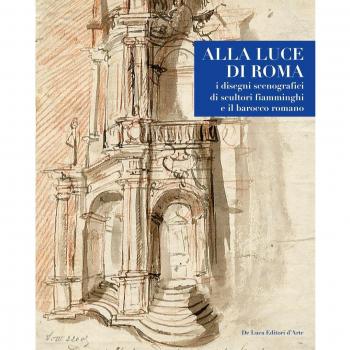 Alla luce di Roma. I disegni scenografici di scultori fiamminghi e il barocco romano 1809-1866. Ediz. illustrata