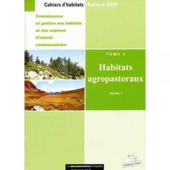 Cahiers d'habitats Natura 2000: Tome 4, Habitats agropastoraux