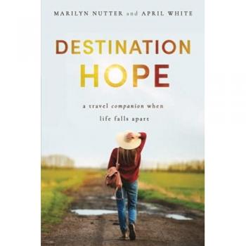 Destination Hope: A Travel Companion When Life Falls Apart