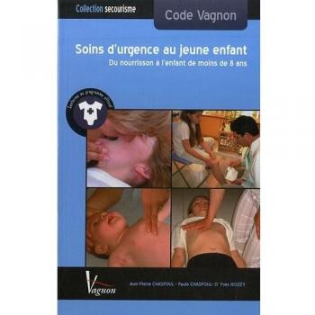 Soins d'urgence au jeune enfant : Du nourrisson à l'enfant de moins de 8 ans