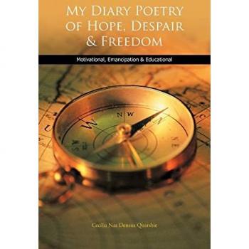 My Diary Poetry of Hope, Despair & Freedom: Motivational, Emancipation & Educational