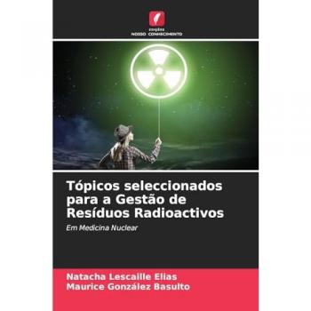 Lescaille Elias, Natacha: Tópicos seleccionados para a Gestão de Resíduos Radioactivos