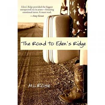 The Road to Edens Ridge by M.L. Rose