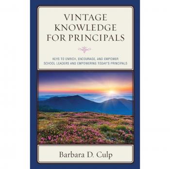 Vintage Knowledge for Principals: Keys to Enrich, Encourage, and Empower School Leaders and Empowering Today's Principals (Words of Wisdom)