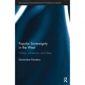 Popular Sovereignty in the West: Polities, Contention, and Ideas (Routledge Innovations in Political Theory)