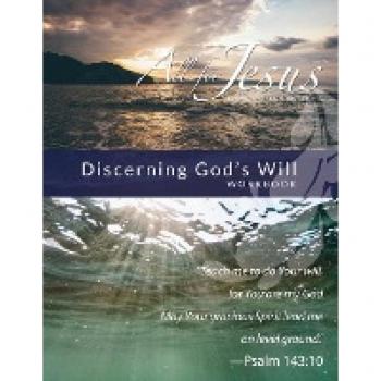 Discerning God's Will: Curriculum Workbook for On-Line Course