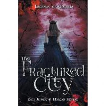 The Fractured City (Legends of Coralia, Band 1)