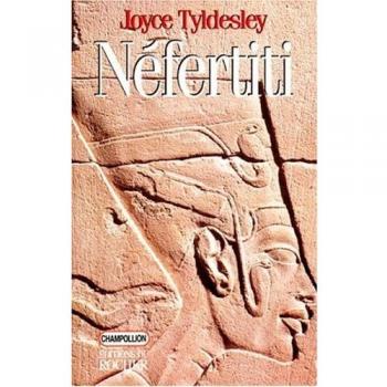 NEFERTITI. La Reine solaire (Champollion)