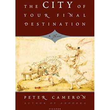Cameron, Peter: The City of Your Final Destination