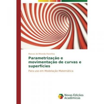 de Miranda Paranhos, Marcos: Parametrização e movimentação de curvas e superfícies