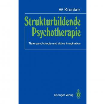Strukturbildende Psychotherapie: Tiefenpsychologie und aktive Imagination