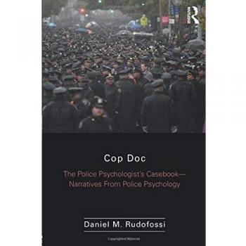Cop Doc: The Police Psychologist's Casebook--Narratives From Police Psychology