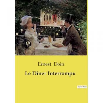 Doin, Ernest: Le Dîner Interrompu