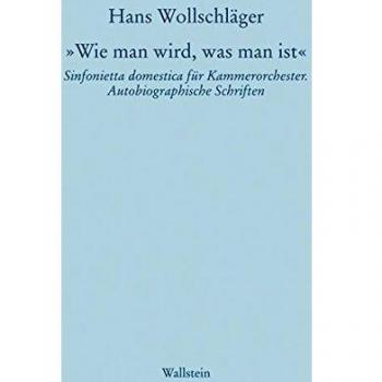 Schriften in Einzelausgaben / »Wie man wird, was man ist«: Sinfonietta domestica für Kammerorchester. Autobiographische Schriften