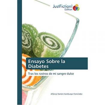 Ensayo Sobre la Diabetes: Tras los rastros de mi sangre dulce