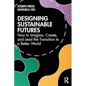 Designing Sustainable Futures : How to Imagine, Create, and Lead the Transition to a Better World