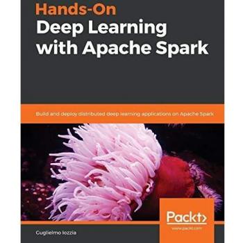 Packt Publishing, Limited Hands-On Deep Learning with Apache Spark