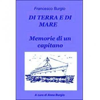 DI TERRA E DI MARE Memorie di un capitano