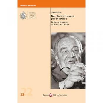 Non faccio il poeta per mestiere. Le opere e i giorni di Aldo Pal...