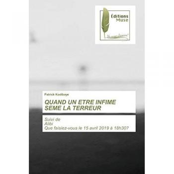 QUAND UN ETRE INFIME SEME LA TERREUR: Suivi deAlibi Que faisiez-vous le 15 avril 2019 à 18h30?