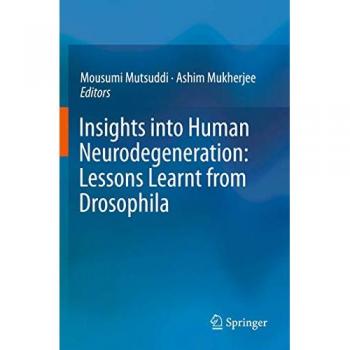 Insights into Human Neurodegeneration: Lessons Learnt from Drosophila