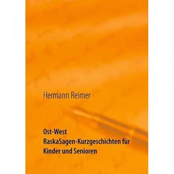 Ost West RaskaSagen-Kurzgeschichten für Kinder und Senioren (Der Mensch und die Menschheit)