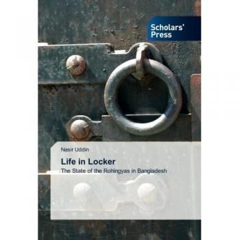 Life in Locker: The State of the Rohingyas in Bangladesh