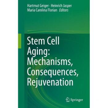 Stem Cell Aging: Mechanisms Consequences Rejuvenation