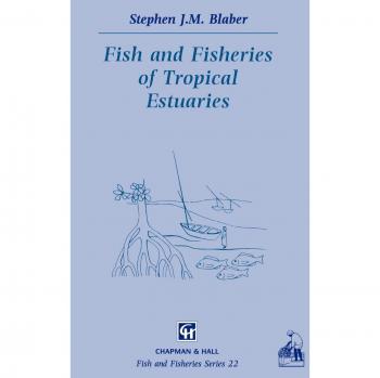 Fish and Fisheries in Tropical Estuaries (Fish & Fisheries Series, 22, Band 22)