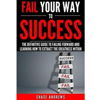 Fail Your Way to Success