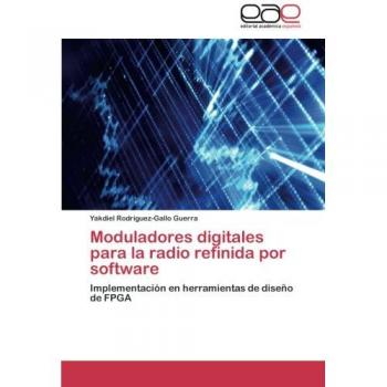 Moduladores digitales para la radio refinida por software: Implementación en herramientas de diseño de FPGA