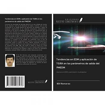 Tendencias en EDM y aplicación de TGRA en los parámetros de salida del PMEDM: Avances en EDM y optimización multiobjetivo