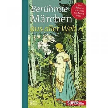 Berühmte Märchen aus aller Welt 4: Von Schneewittchen bis Zwerg Nase