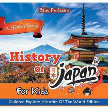 History Of Japan For Kids : A History Series