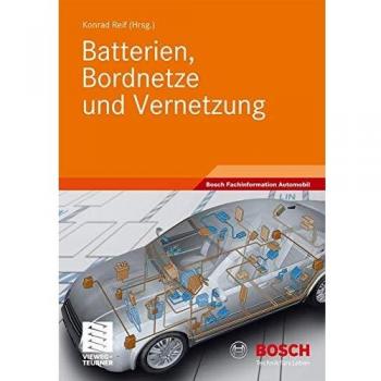 Batterien, Bordnetze und Vernetzung (Bosch Fachinformation Automobil)
