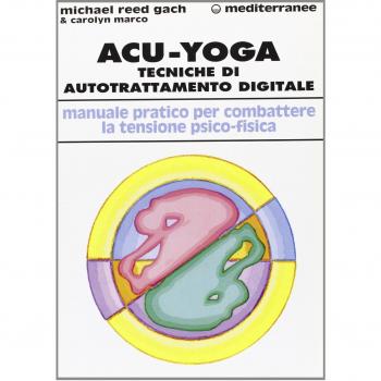 Acu-yoga. Tecniche di auto-trattamento digitale