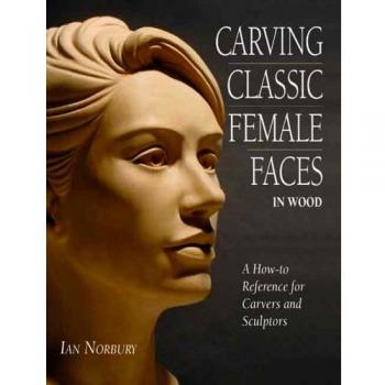 Carving Classic Female Faces in Wood by Ian Norbury