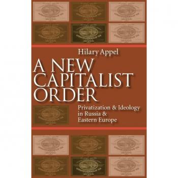A New Capitalist Order, Pitt Series in Russian and East European Studies